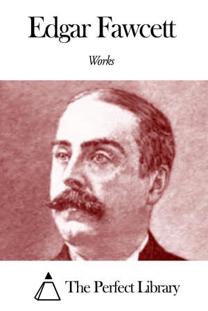 Book cover of Works of Edgar Fawcett