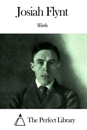 Cover of the book Works of Josiah Flynt by Algernon Charles Swinburne