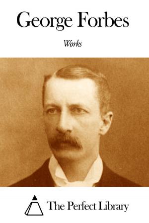 Cover of the book Works of George Forbes by Laurence Oliphant
