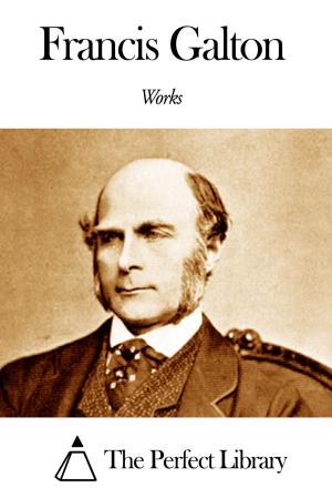 Cover of the book Works of Francis Galton by Frederick Starr