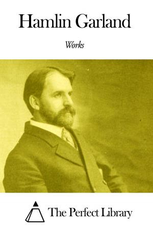 Cover of the book Works of Hamlin Garland by Arthur Wing Pinero