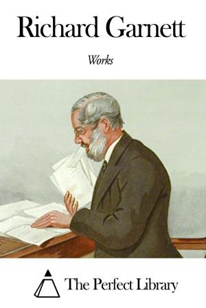 Cover of the book Works of Richard Garnett by William Parry