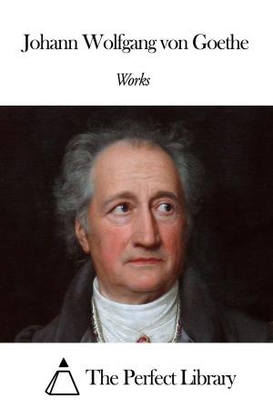 Book cover of Works of Johann Wolfgang von Goethe