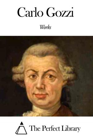 Cover of the book Works of Carlo Gozzi by Anna Seward