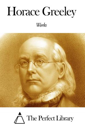 Cover of the book Works of Horace Greeley by Robert Louis Stevenson