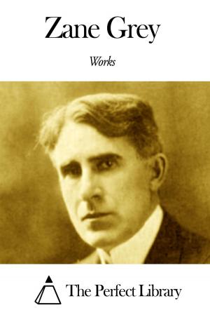 Cover of the book Works of Zane Grey by Rabindranath Tagore