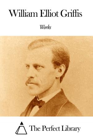 Cover of the book Works of William Elliot Griffis by Paul Heyse