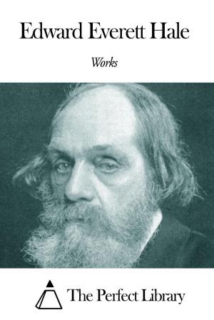 Book cover of Works of Edward Everett Hale