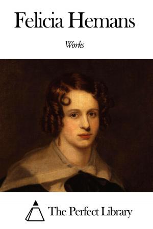 Cover of the book Works of Felicia Hemans by Flinders Petrie