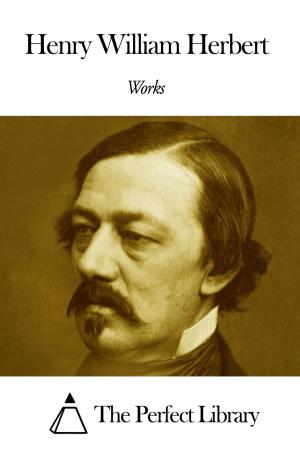 Cover of the book Works of Henry William Herbert by Joseph Holt Ingraham