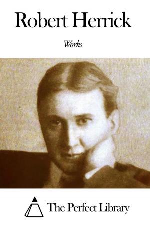 Cover of the book Works of Robert Herrick by John Greenleaf Whittier