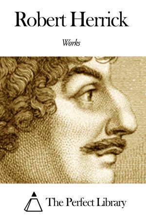 Cover of the book Works of Robert Herrick (Poet) by John Addington Symonds