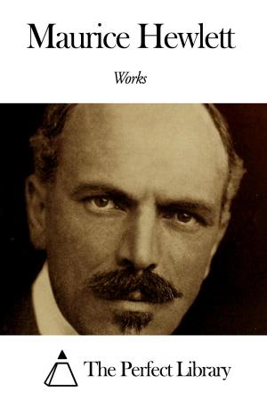 Cover of the book Works of Maurice Hewlett by Richard Harding Davis
