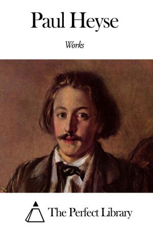 Cover of the book Works of Paul Heyse by Helen Hamilton Gardener