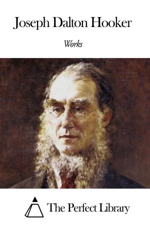 Cover of the book Works of Joseph Dalton Hooker by Percy Hetherington Fitzgerald