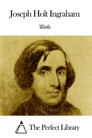 Book cover of Works of Joseph Holt Ingraham