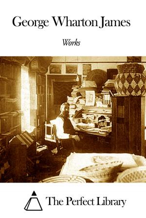 Cover of the book Works of George Wharton James by Alfred Tennyson