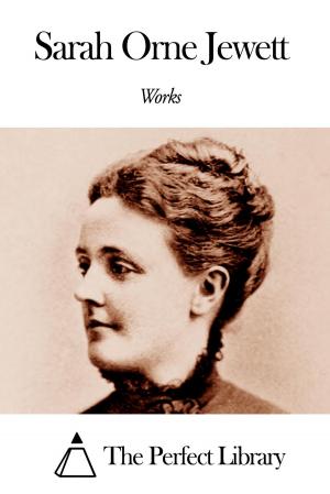 Cover of the book Works of Sarah Orne Jewett by Robert Louis Stevenson