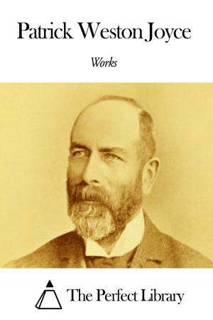 Cover of the book Works of Patrick Weston Joyce by George MacDonald