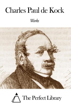 Book cover of Works of Charles Paul de Kock