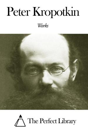 Cover of the book Works of Peter Kropotkin by Theodore Roosevelt