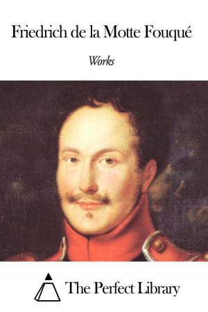 Cover of the book Works of Friedrich de la Motte Fouqué by Molière Last