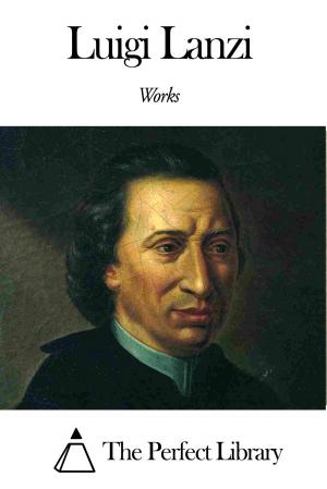 Cover of the book Works of Luigi Lanzi by Cory Rushton