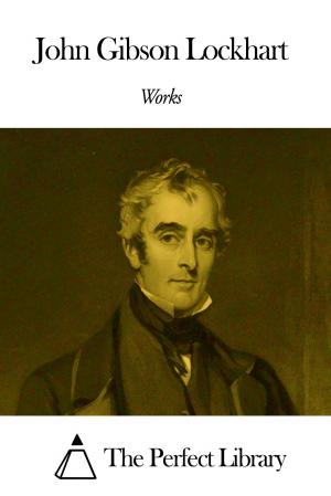 Cover of the book Works of John Gibson Lockhart by John Stuart Mill