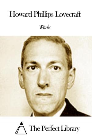 Cover of the book Works of Howard Phillips Lovecraft by Algernon Charles Swinburne