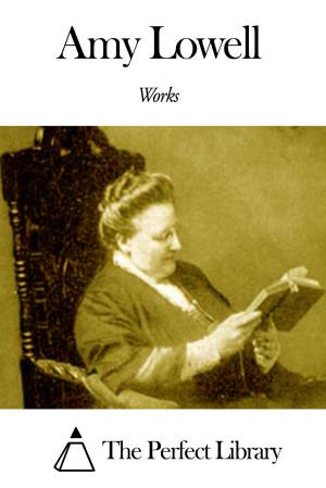Book cover of Works of Amy Lowell
