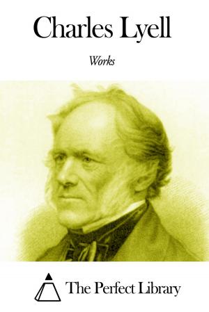 Cover of the book Works of Charles Lyell by John Wesley