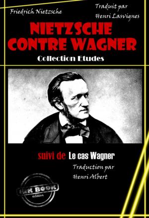Cover of the book Nietzsche contre Wagner, suivi de Le cas Wagner. Traduits par Henri Albert‎ by Jules Lermina