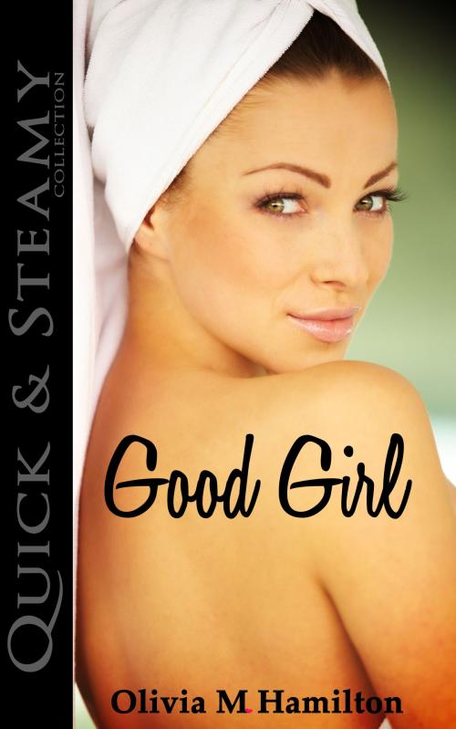 Cover of the book Good Girl by Olivia M. Hamilton, Ardnas Press