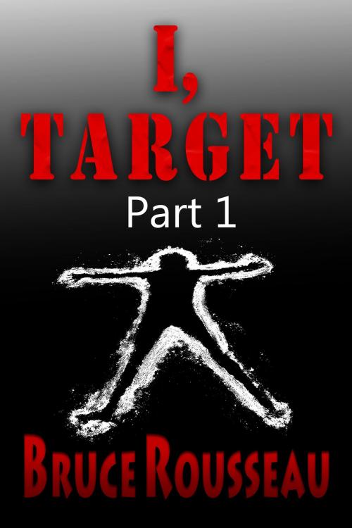 Cover of the book I, Target (Part 1) by Bruce Rousseau, Dark Teal Press