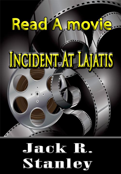 Cover of the book Incident at Lajatis by Jack R. Stanley, Jerry Nalls, Wrightbridge Press