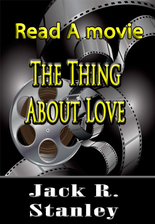 Cover of the book The Thing About Love by Jack R. Stanley, Wrightbridge Press