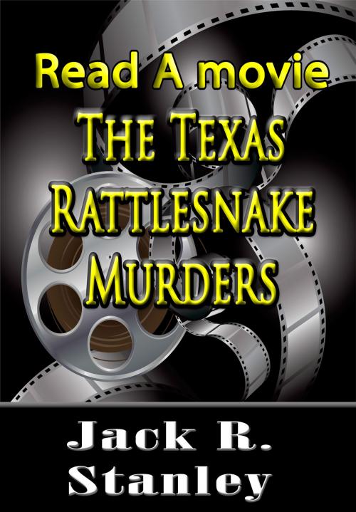 Cover of the book The Texas Rattlesnake Murders by Jack R. Stanley, Wrightbridge Press