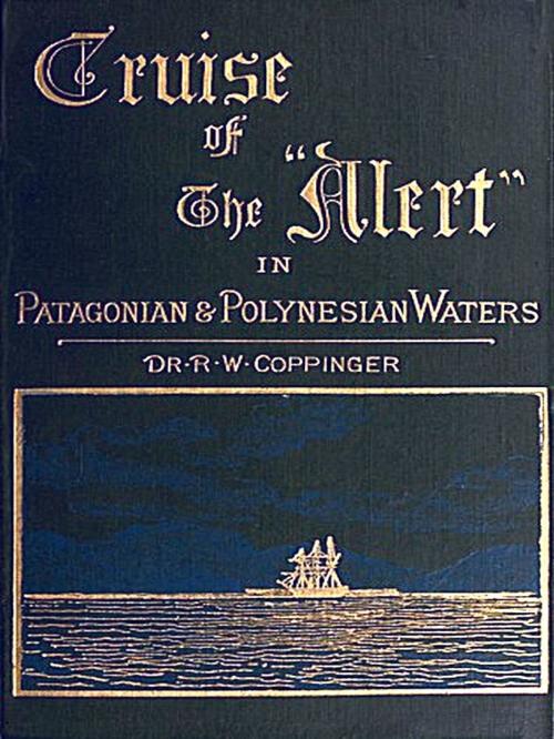 Cover of the book Cruise of the 'Alert' by R. W. Coppinger, VolumesOfValue