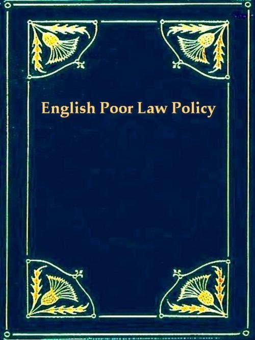 Cover of the book English Poor Law Policy by Sidney Webb, Beatrice  Webb, VolumesOfValue