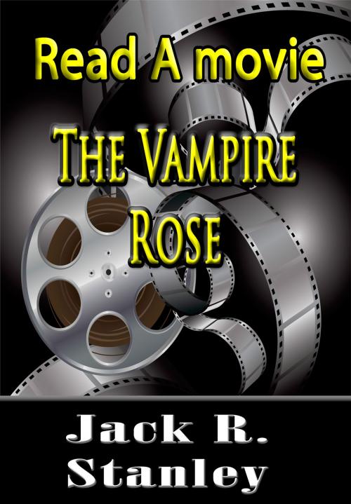 Cover of the book The Vampire Rose by Jack R. Stanley, Wrightbridge Press