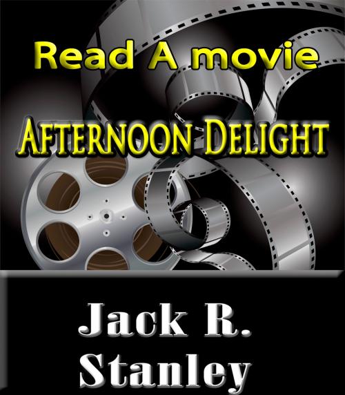 Cover of the book Afternoon Delight by Jack R. Stanley, Wrightbridge Press