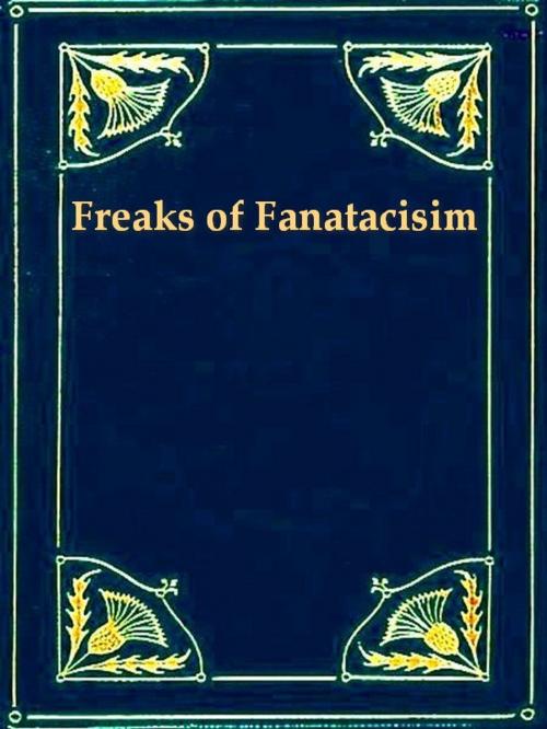 Cover of the book Freaks of Fanaticism and Other Strange Events by S. Baring-Gould, VolumesOfValue