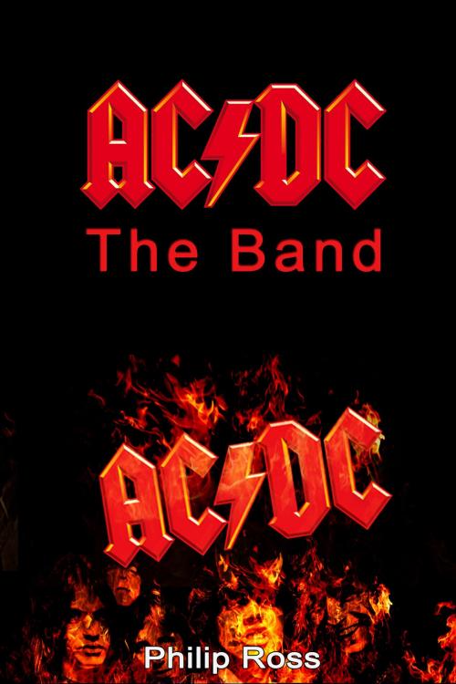 Cover of the book AC/DC: The Band by Philip Ross, Philip Ross