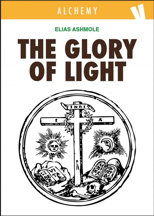 Cover of the book The Glory of Light by Elias Ashmole, Volume Edizioni s.r.l.