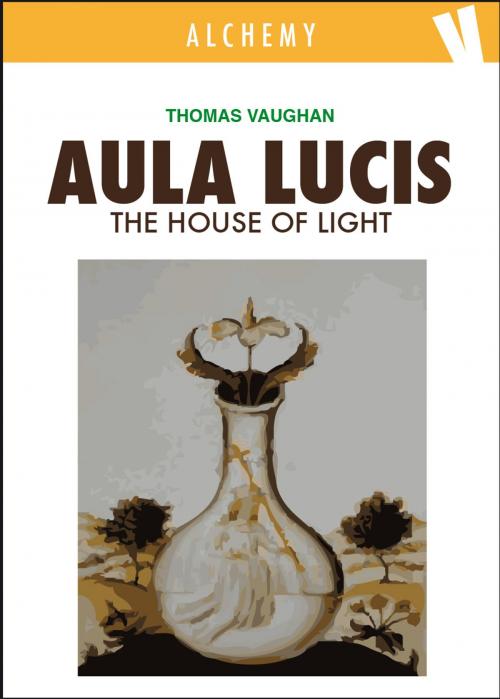 Cover of the book Aula Lucis by Thomas Vaughan, Volume Edizioni s.r.l.