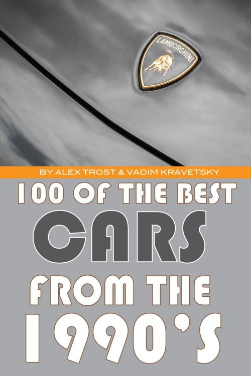 Cover of the book 100 of the Best Cars from the 1990's by alex trostanetskiy, A&V