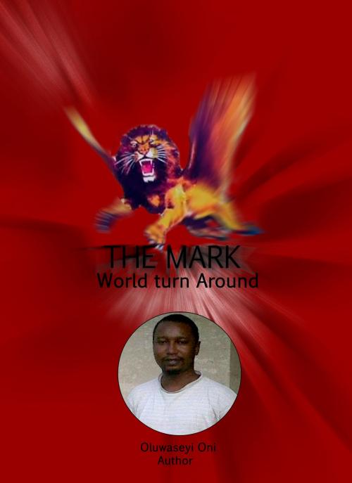 Cover of the book The mark world turn around by Oluwaseyi Oni, Kobo