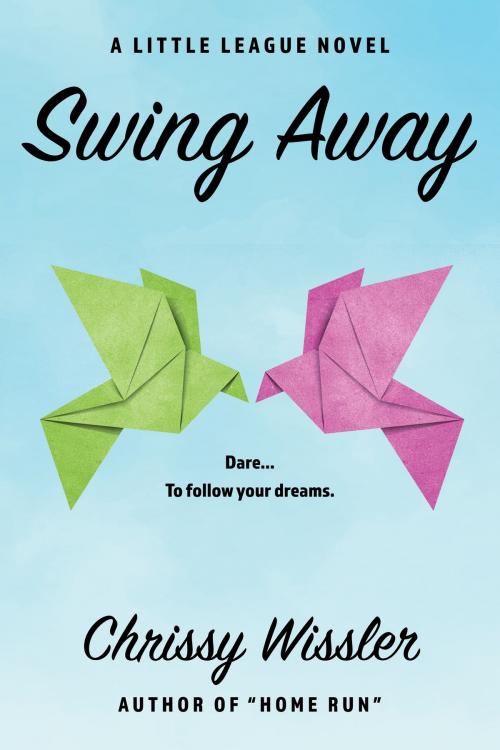 Cover of the book Swing Away by Chrissy Wissler, Blue Cedar Publishing