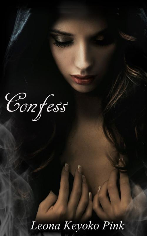 Cover of the book Confess by Leona Keyoko Pink, Magicdealer