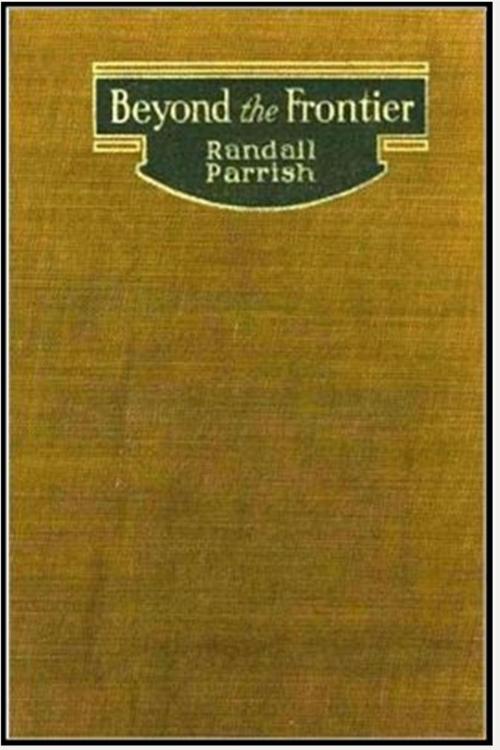 Cover of the book Beyond the Frontier by Randall Parrish, Classic Westerns